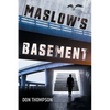 Maslow's Basement - Paperback