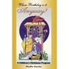 Whose Birthday Is It Anyway?: A Children's Christmas Program - Paperback