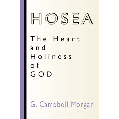 Hosea: The Heart and Holiness of God - Paperback