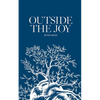 Outside the Joy - Paperback