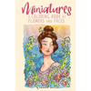Miniatures: a Coloring Book of Flowers and Faces - Paperback