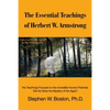 The Essential Teachings of Herbert W. Armstrong: His Teachings Focused on the Incredible Human Potential. Did He Solve the Mystery of the Ages? - Paperback