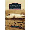 The Wreck of the Naval Airship USS Shenandoah - Hardcover