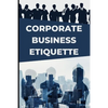 Corporate Business Etiquette and Leadership Skills - Paperback