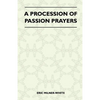 A Procession Of Passion Prayers - Paperback