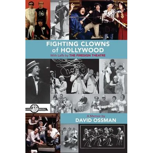 Fighting Clowns of Hollywood: With Laffs by THE FIRESIGN THEATRE (hardback) - Hardcover