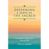 Deepening A Sense Of The Sacred: Contemplative Inspiration in Times of Need - Paperback