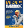 Bell's Palsy Handbook: Facial Nerve Palsy or Bell's Palsy facial paralysis causes, symptoms, treatment, face exercises & recovery all covered - Paperback