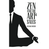 Zen and the Art of Sales: An Eastern Approach to Western Commerce - Paperback