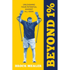 Beyond 1%: Unleashing Your Potential Against All Odds - Paperback
