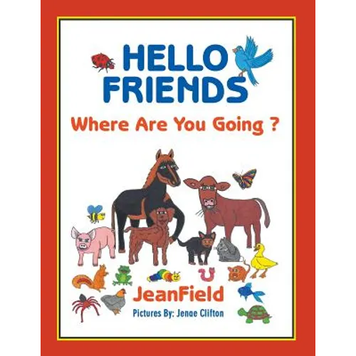 Hello Friends: Where Are You Going? - Paperback