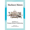 Machinery Matters: John Henry on Packaging, Machinery, Troubleshooting - Paperback