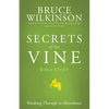 Secrets of the Vine Bible Study: Breaking Through to Abundance - Paperback