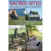Sacred Sites in North Star Country: Places in Greater New York State (PA, OH, NJ, CT, MA, VT, ONT) That Changed the World - Paperback