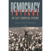 Democracy Fatigue: An East European Epidemy - Hardcover