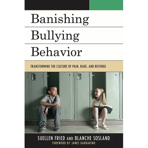 Banishing Bullying Behavior: Transforming the Culture of Pain, Rage, and Revenge - Paperback