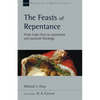 The Feasts of Repentance: From Luke-Acts to Systematic and Pastoral Theology Volume 49 - Paperback