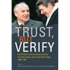 Trust, But Verify: The Politics of Uncertainty and the Transformation of the Cold War Order, 1969-1991 - Hardcover