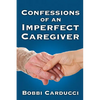 Confessions of an Imperfect Caregiver - Paperback