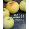 Hardy Apples: Growing Apples in Cold Climates - Hardcover