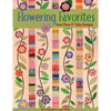 Flowering Favorites from Piece O' Cake Designs - Paperback