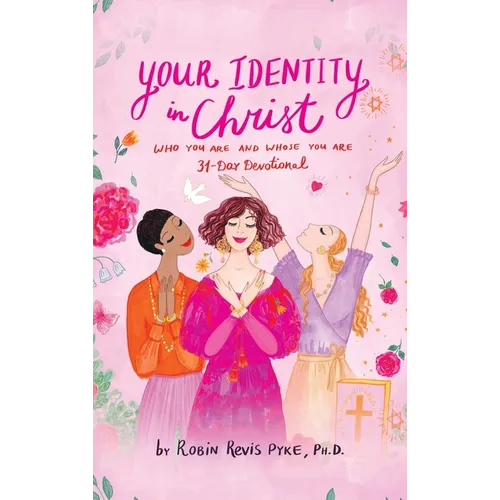 Your Identity in Christ: Who You Are and Whose You Are - Hardcover