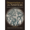 Deportation in the Americas: Histories of Exclusion and Resistance - Hardcover