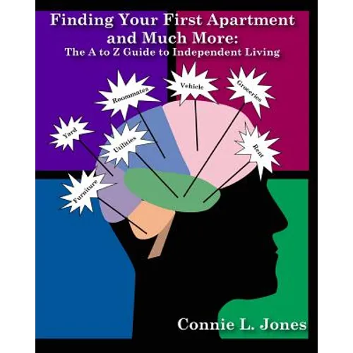 Finding Your 1st Apartment and Much More: The A to Z Guide to Independent Living - Paperback
