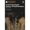 A Brief Apocalyptic History of Psychoanalysis: Erasing Trauma - Paperback