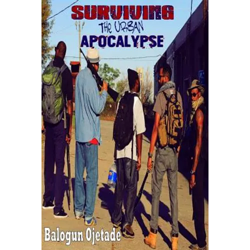 Surviving the Urban Apocalypse: A Guide for Afrikan Warriors - Paperback