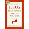 Jesus, the Greatest Therapist Who Ever Lived - Paperback