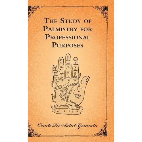 The Study of Palmistry for Professional Purposes - Hardcover