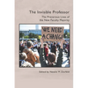 The Invisible Professor: The Precarious Lives of the New Faculty Majority - Paperback