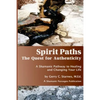 Spirit Paths: The Quest for Authenticity - Paperback