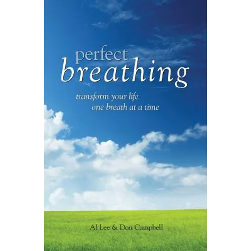 Perfect Breathing: Transform Your Life One Breath at a Time - Paperback