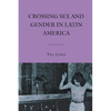 Crossing Sex and Gender in Latin America - Paperback