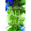 Breaking All the Rules: How the #1 Female Earner in Network Marketing Rose to The Top - Paperback