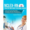 NCLEX-RN Practice Questions NCLEX-RN Practice Questions to become a Nurse!: Voted Top Nursing NCLEX-RN Prep Book with Over 400 Questions and Detailed - Paperback