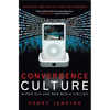 Convergence Culture: Where Old and New Media Collide - Hardcover