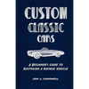 Custom Classic Cars: A Beginner's Guide to Restoring a Vintage Vehicle - Paperback