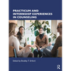 Practicum and Internship Experiences in Counseling - Paperback