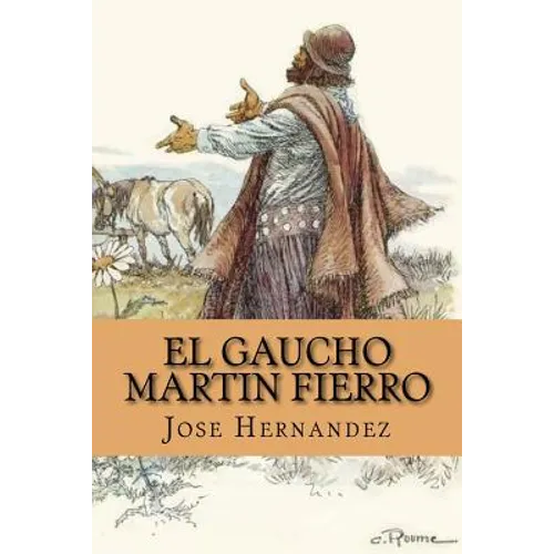 El Gaucho Martin Fierro (Spanish Edition) - Paperback