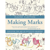 Making Marks: Discover the Art of Intuitive Drawing - Paperback