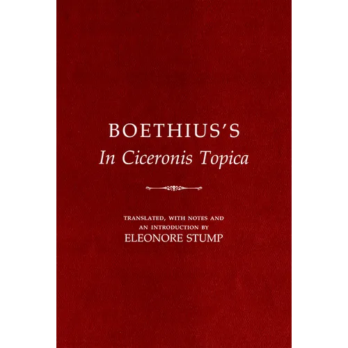Boethius's in Ciceronis Topica: An Annotated Translation of a Medieval Dialectical Text - Paperback