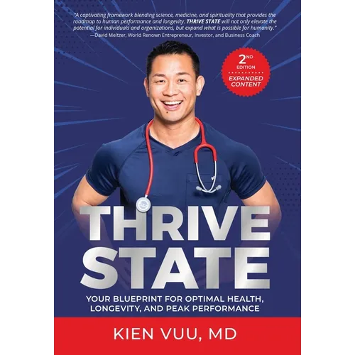 Thrive State, 2nd Edition: Your Blueprint for Optimal Health, Longevity, and Peak Performance - Hardcover
