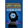 Emotional Intelligence: The Genius Guide To Maximizing Your Emotional Intelligence - Paperback