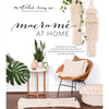 Macramé at Home: Add Boho-Chic Charm to Every Room with 20 Projects for Stunning Plant Hangers, Wall Art, Pillows and More - Paperback