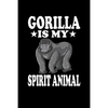 Gorilla Is My Spirit Animal: Animal Nature Collection - Paperback