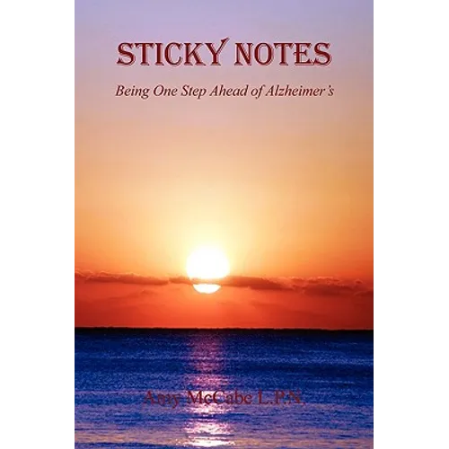 Sticky Notes - Being One Step Ahead of Alzheimer's - Paperback
