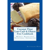 Coconut Flour Low-Carb & Gluten Free Cookbook: 48 Tasty Recipes with Nutritional Information - Paperback